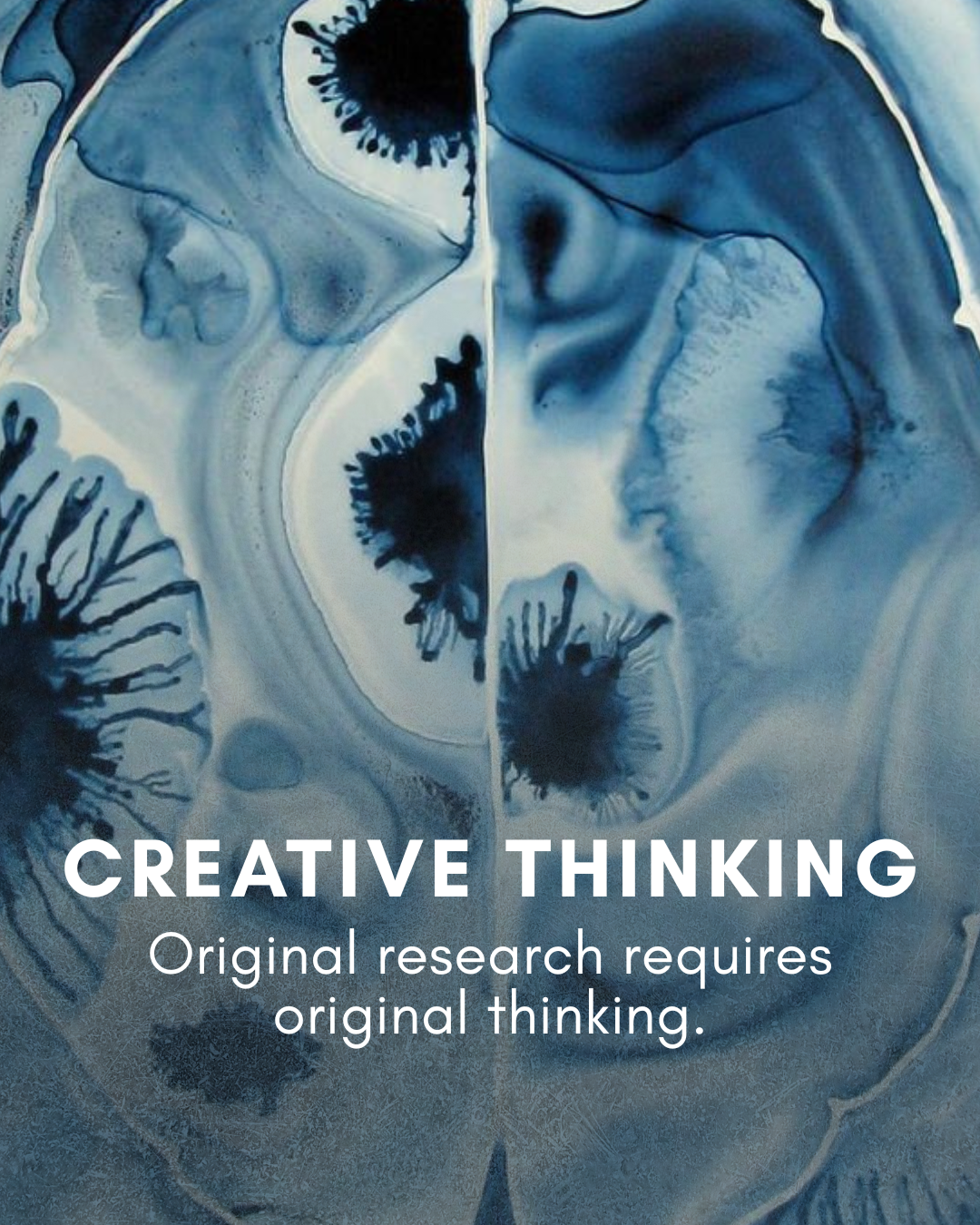 Creative Thinking — original research requires original thinking.